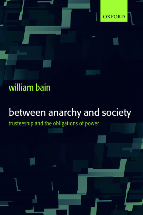 Book Between Anarchy and Society: Trusteeship and the Obligations of Power free