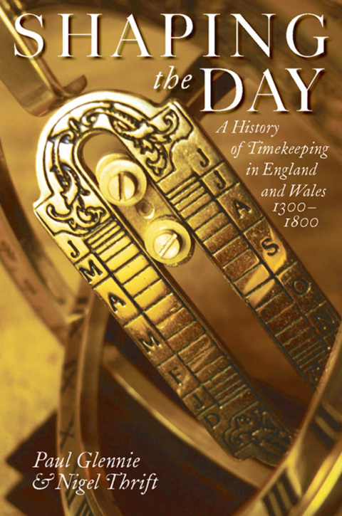 Book Shaping the Day: A History of Timekeeping in England and Wales 1300-1800 free