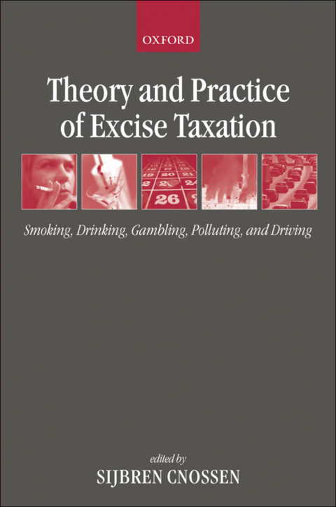 Book Theory and Practice of Excise Taxation: Smoking, Drinking, Gambling, Polluting, and Driving free