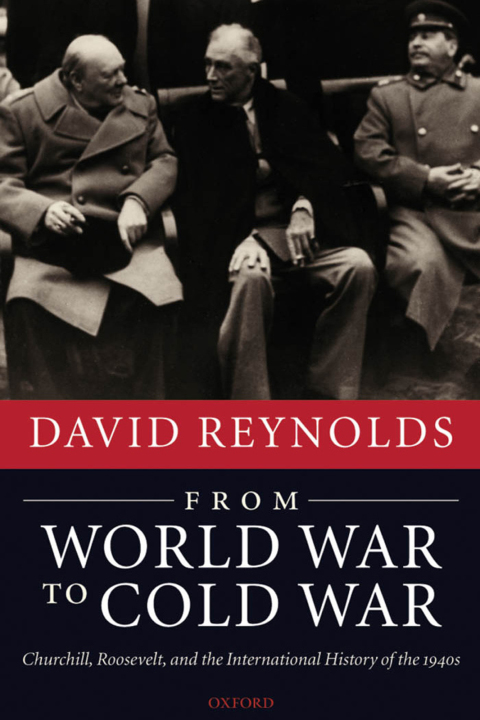 Book From World War to Cold War: Churchill, Roosevelt, and the International History of the 1940s free