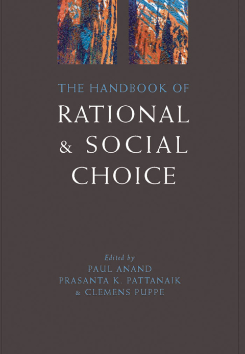 Book The Handbook of Rational and Social Choice: An Overview of New Foundations and Applications (Oxford Handbooks) free