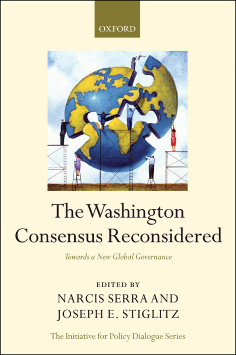Book The Washington Consensus Reconsidered: Towards a New Global Governance (Initiative for Policy Dialogue) free