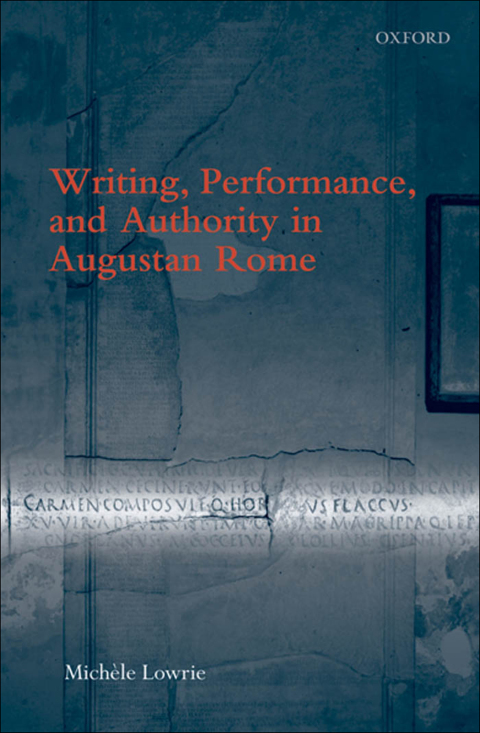 Book Writing, Performance, and Authority in Augustan Rome free