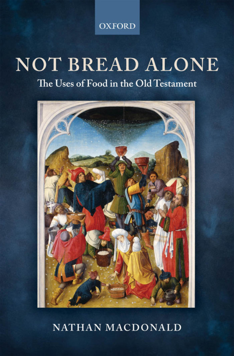 Book Not Bread Alone: The Uses of Food in the Old Testament free