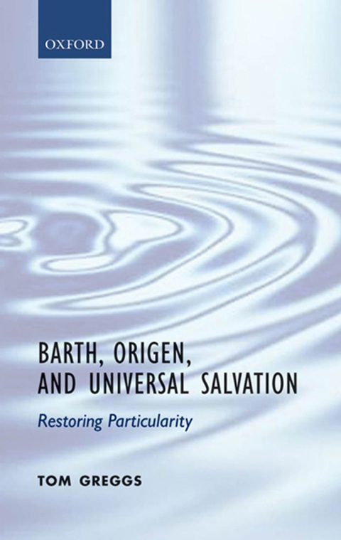 Book Barth, Origen, and Universal Salvation: Restoring Particularity free