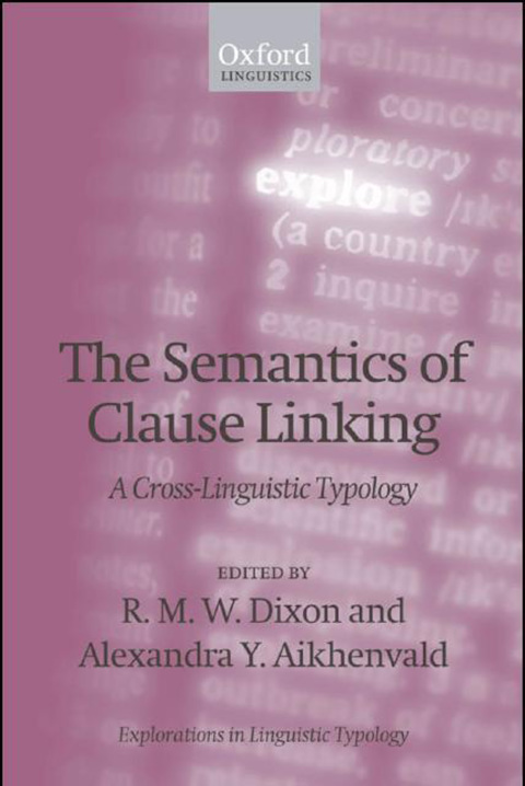 Book The Semantics of Clause Linking: A Cross-Linguistic Typology (Explorations in Linguistic Typology) free