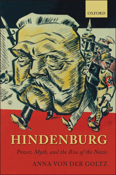Book Hindenburg: Power, Myth, and the Rise of the Nazis (Oxford Historical Monographs) free