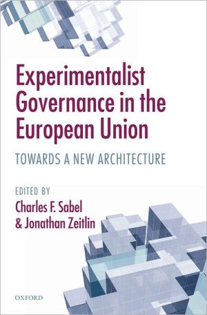 Book Experimentalist Governance in the European Union: Towards a New Architecture free