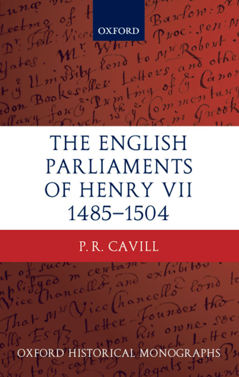 Book The English Parliaments of Henry VII 1485-1504 (Oxford Historical Monographs) free