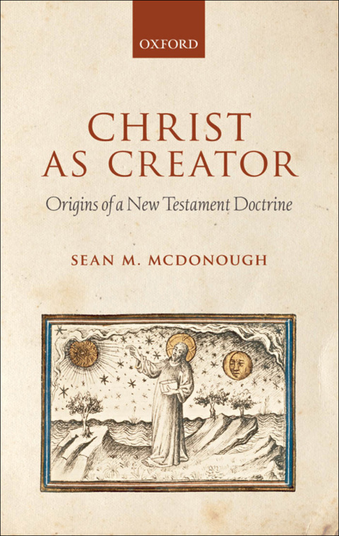 Book Christ as Creator: Origins of a New Testament Doctrine free