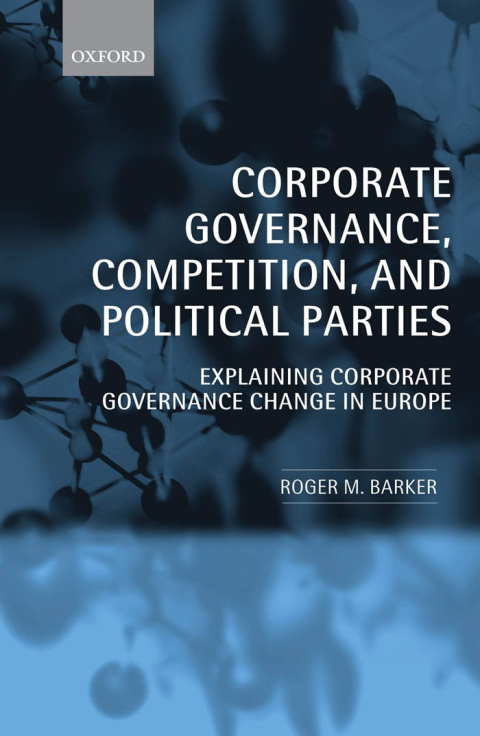 Book Corporate Governance, Competition, and Political Parties: Explaining Corporate Governance Change in Europe free