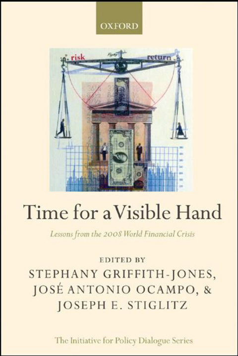 Book Time for a Visible Hand: Lessons from the 2008 World Financial Crisis (Initiative for Policy Dialogue) free