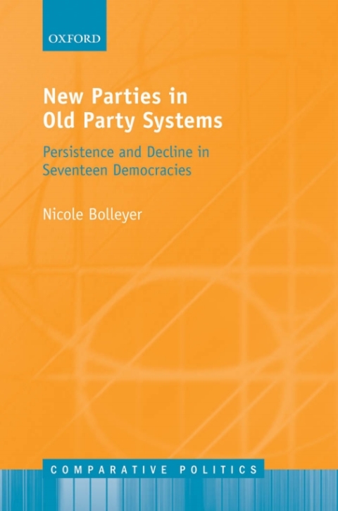 Book New Parties in Old Party Systems: Persistence and Decline in Seventeen Democracies (Comparative Politics) free