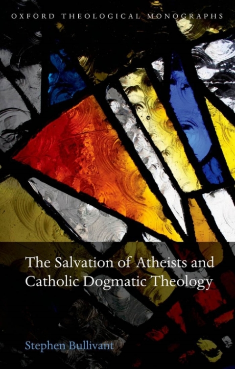 Book The Salvation of Atheists and Catholic Dogmatic Theology free