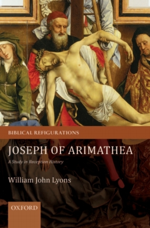 Book Joseph of Arimathea: A Study in Reception History (Biblical Refigurations) free