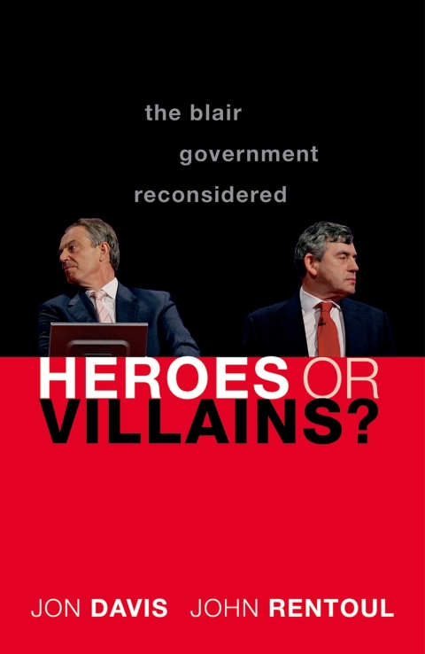 Book Heroes or Villains?: The Blair Government Reconsidered free