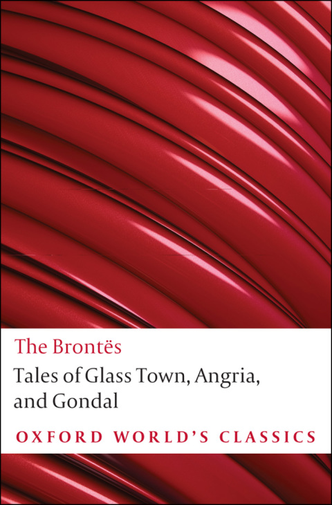 Book Tales of Glass Town, Angria, and Gondal: Selected Early Writings (Oxford World's Classics) free