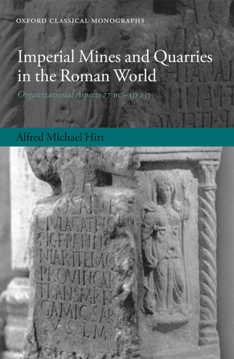 Book Imperial Mines and Quarries in the Roman World: Organizational Aspects 27 BC-AD 235 (Oxford Classical Monographs) free