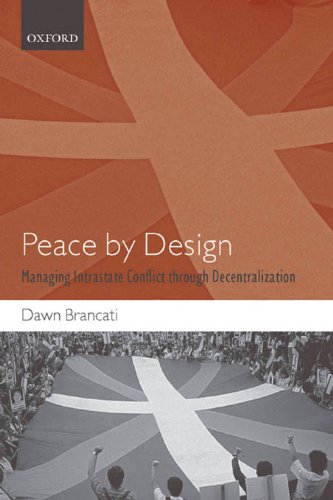 Book Peace by Design: Managing Intrastate Conflict through Decentralization free