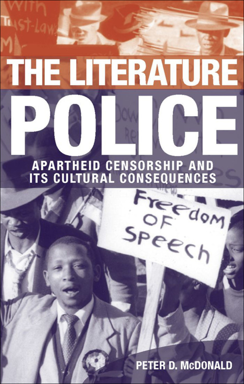 Book The Literature Police: Apartheid Censorship and Its Cultural Consequences free