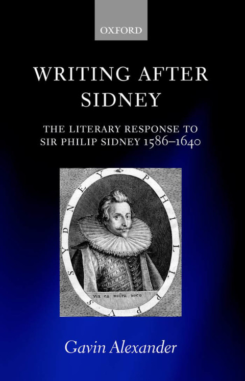 Book Writing after Sidney: The Literary Response to Sir Philip Sidney 1586-1640 free