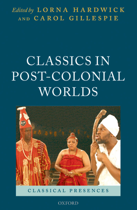 Book Classics in Post-Colonial Worlds (Classical Presences) free