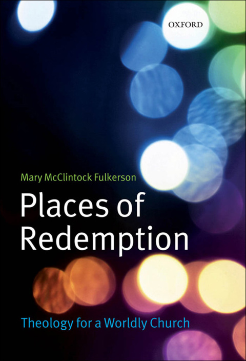 Book Places of Redemption: Theology for a Worldly Church free