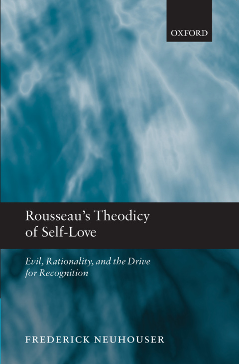 Book Rousseau's Theodicy of Self-Love: Evil, Rationality, and the Drive for Recognition free