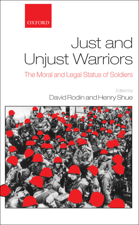 Book Just and Unjust Warriors: The Moral and Legal Status of Soldiers free