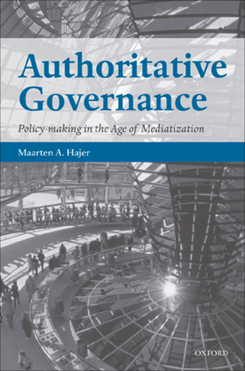 Book Authoritative Governance: Policy Making in the Age of Mediatization free