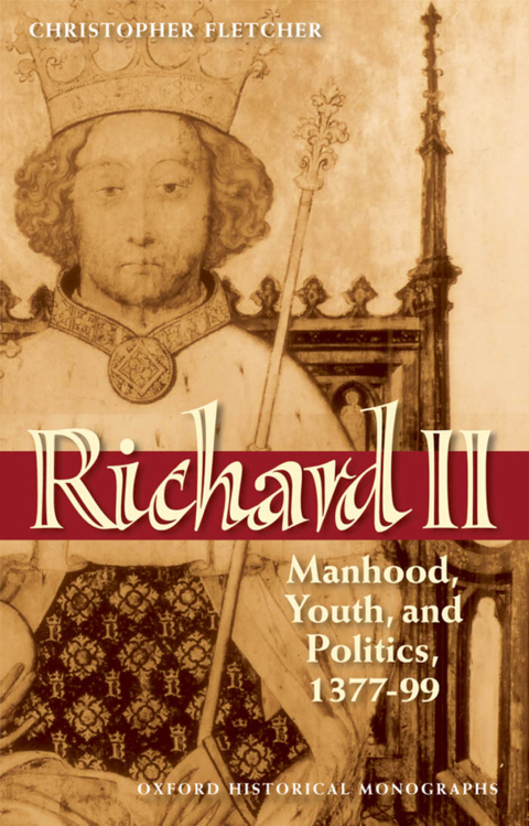 Book Richard II: Manhood, Youth, and Politics 1377-99 (Oxford Historical Monographs) free