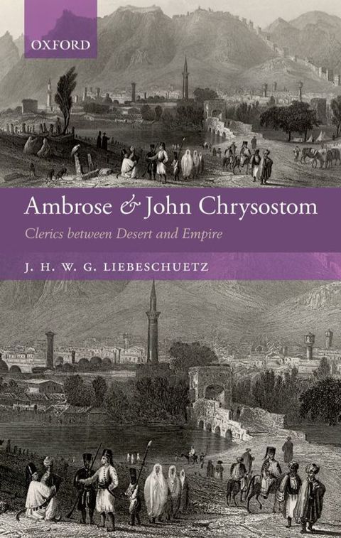 Book Ambrose and John Chrysostom: Clerics between Desert and Empire free