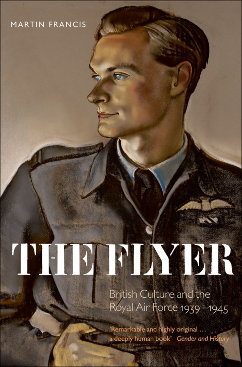 Book The Flyer: British Culture and the Royal Air Force 1939-1945 free