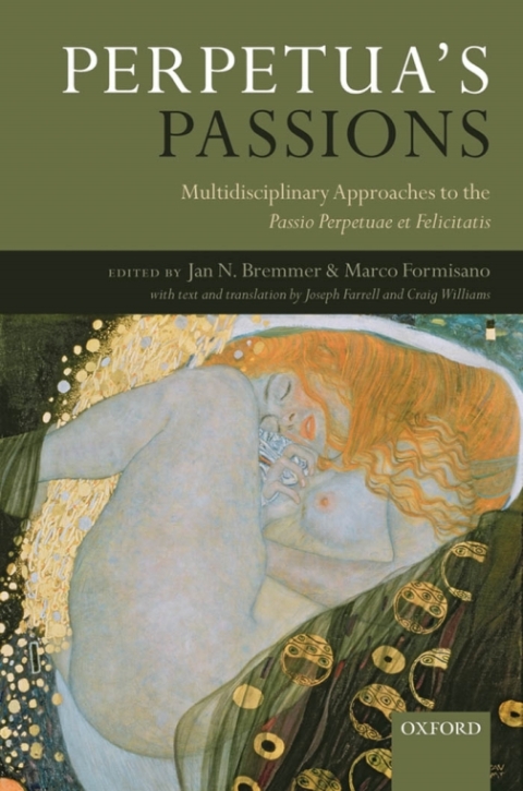 Book Perpetua's Passions: Multidisciplinary Approaches to the Passio Perpetuae et Felicitatis free