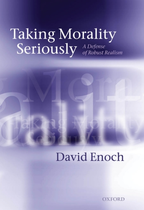 Book Taking Morality Seriously: A Defense of Robust Realism free