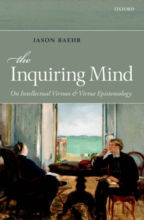 Book The Inquiring Mind: On Intellectual Virtues and Virtue Epistemology free
