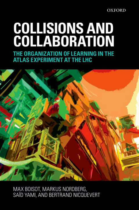 Book Collisions and Collaboration: The Organization of Learning in the ATLAS Experiment at the LHC free