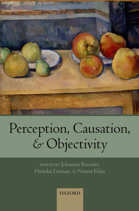 Book Perception, Causation, and Objectivity (Consciousness & Self-Consciousness Series) free