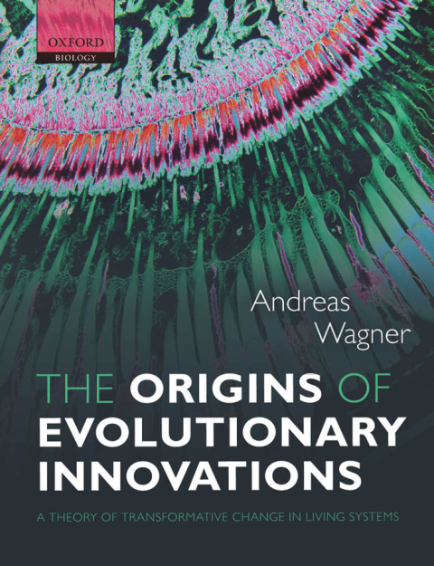 Book The Origins of Evolutionary Innovations: A Theory of Transformative Change in Living Systems free