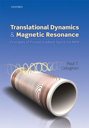 Book Translational Dynamics and Magnetic Resonance: Principles of Pulsed Gradient Spin Echo NMR free
