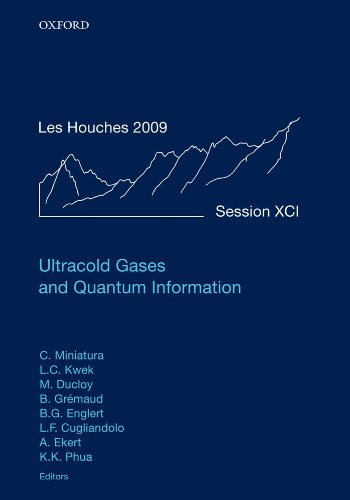 Book Ultracold Gases and Quantum Information: Lecture Notes of the Les Houches Summer School in Singapore: Volume 91, July 2009 free