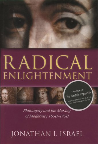 Book Radical Enlightenment: Philosophy and the Making of Modernity 1650-1750 free