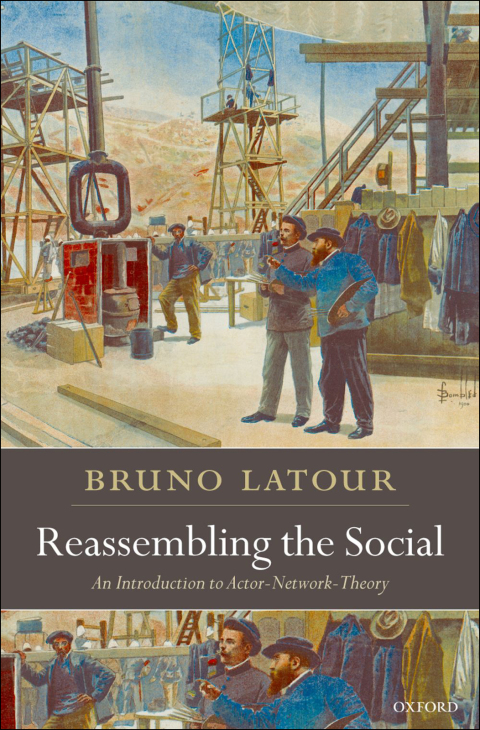 Book Reassembling the Social: An Introduction to Actor-Network-Theory (Clarendon Lectures in Management Studies) free