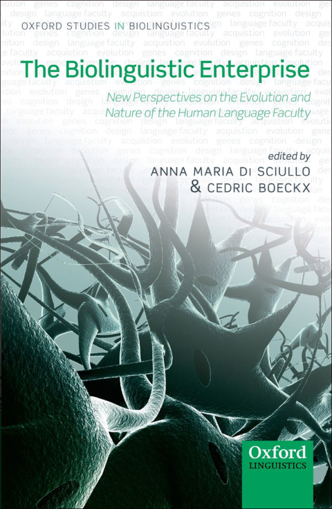 Book The Biolinguistic Enterprise: New Perspectives on the Evolution and Nature of the Human Language Faculty (Oxford Studies in Biolinguistics) free