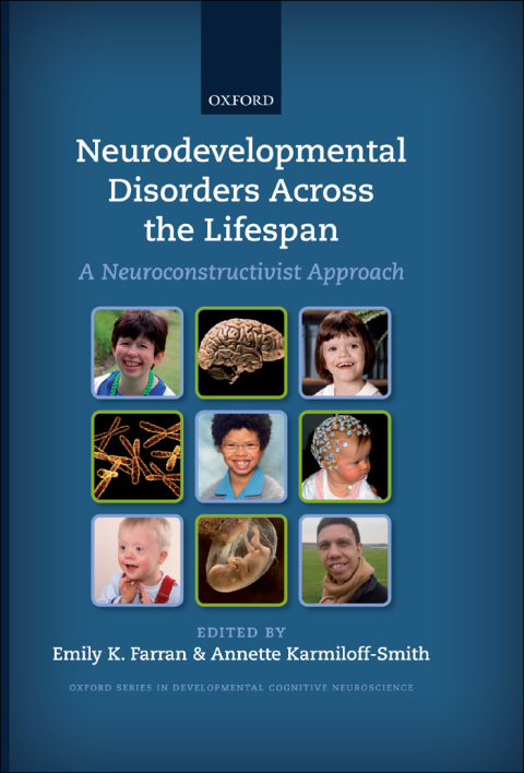 Book Neurodevelopmental Disorders Across the Lifespan: A neuroconstructivist approach (Developmental Cognitive Neuroscience) free