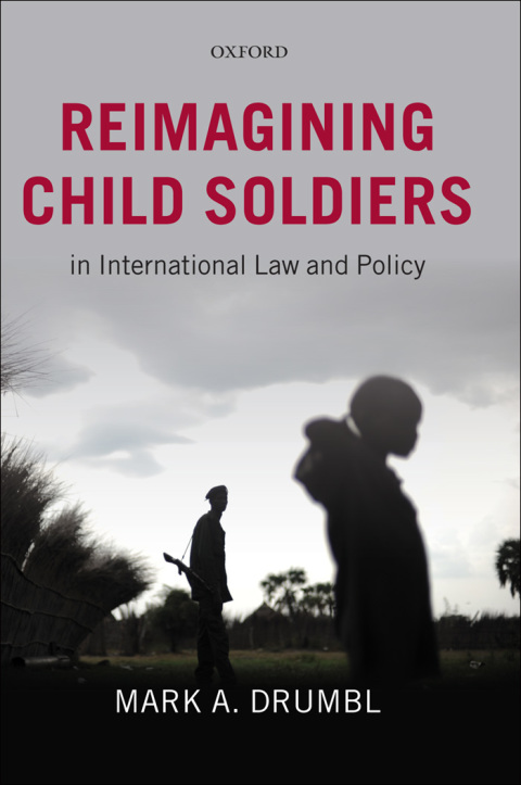 Book Reimagining Child Soldiers in International Law and Policy free