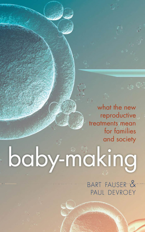 Book Baby-Making: What the new reproductive treatments mean for families and society free