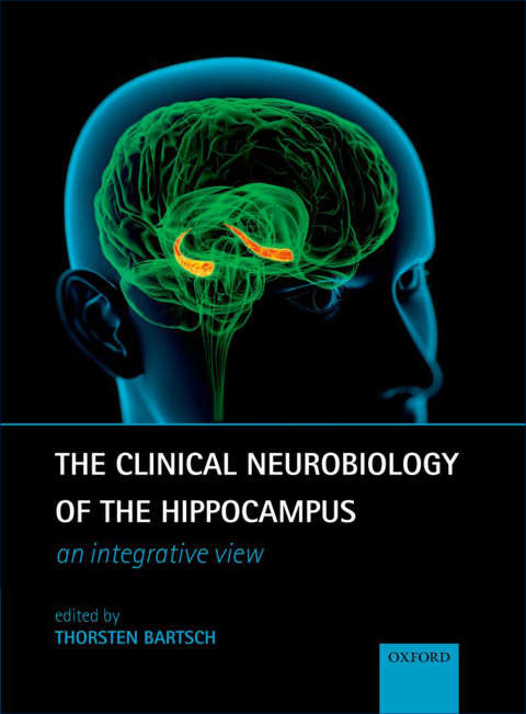 Book The Clinical Neurobiology of the Hippocampus: An integrative view free