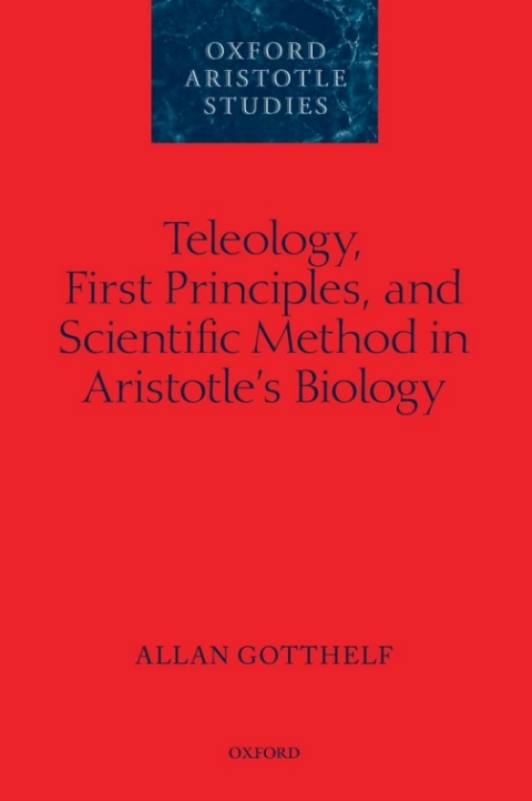 Book Teleology, First Principles, and Scientific Method in Aristotle's Biology free