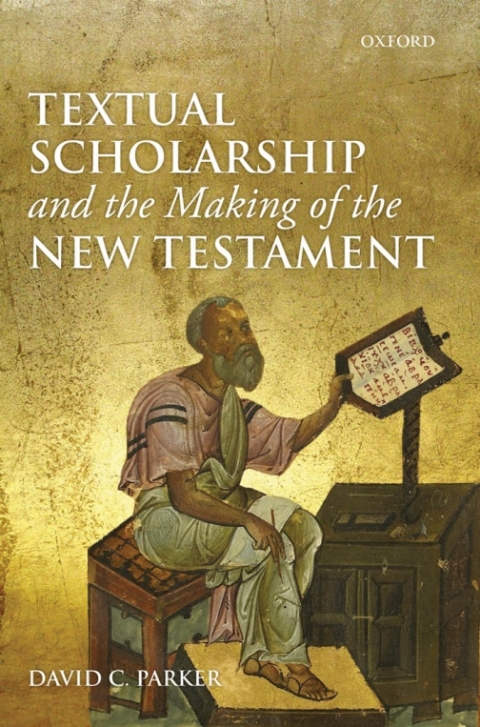 Book Textual Scholarship and the Making of the New Testament free